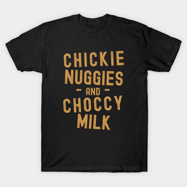 Chickie Nuggies and Choccy Milk T-Shirt by Delta V Art